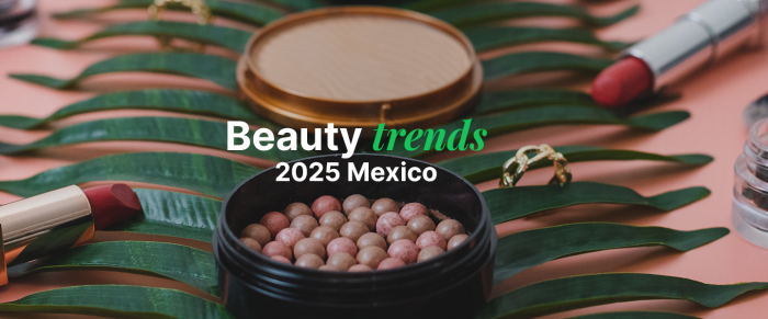 The Beauty of Being Real: 2025 Personal Care Trends in Mexico